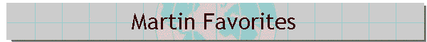 Martin Favorites