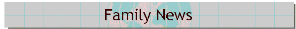 Family News