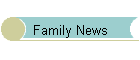 Family News
